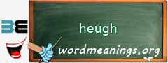 WordMeaning blackboard for heugh